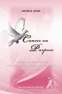Cancer on Purpose