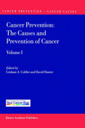 Cancer Prevention: The Causes and Prevention of Cancer -- Volume 1