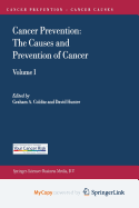 Cancer Prevention: The Causes and Prevention of Cancer - Volume 1 - Colditz, Graham a (Editor), and Hunter, D J (Editor)