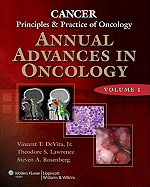 Cancer: Principles & Practice of Oncology, Volume 1: Annual Advances in Oncology