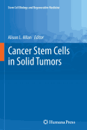 Cancer Stem Cells in Solid Tumors - Allan, Alison L. (Editor)