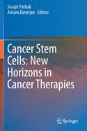 Cancer Stem Cells: New Horizons in Cancer Therapies