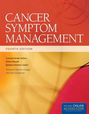 Cancer Symptom Management - Yarbro, Connie Henke, and Wujcik, Debra, and Holmes Gobel, Barbara