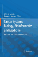 Cancer Systems Biology, Bioinformatics and Medicine: Research and Clinical Applications