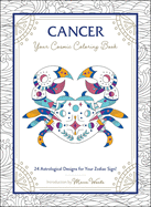 Cancer: Your Cosmic Coloring Book: 24 Astrological Designs for Your Zodiac Sign!