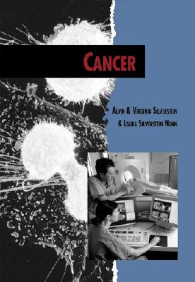 Cancer - Silverstein, Alvin, Dr., and Silverstein, Virginia, Dr., and Silverstein Nunn, Laura