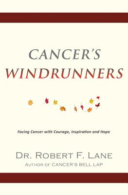 Cancer's WindRunners - Lane, Robert F, Dr.