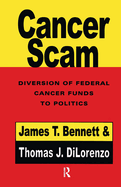 Cancerscam: The Diversion of Federal Cancer Funds to Politics