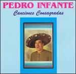 Canciones Consagradas - Pedro Infante