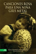 Canciones Rosa Para Una Nina Gris Metal