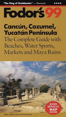Cancun, Cozumel, Yucatan Peninsula '99 - Fodor's