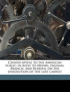 Candid Appeal to the American Public: In Reply to Messrs. Ingham, Branch, and Berrien, on the Dissolution of the Late Cabinet