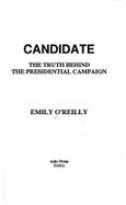 Candidate: The Truth Behind the Presidential Campaign