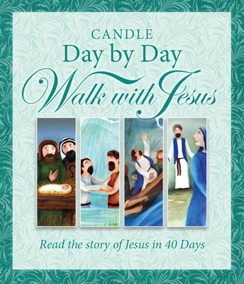 Candle Day by Day Walk with Jesus: The Story of Jesus Retold in 40 Days - David, Juliet