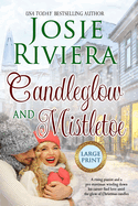 Candleglow and Mistletoe: Large Print Edition