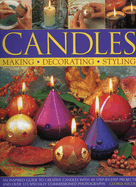 Candles: An Inspired Guide to Creative Candles with 40 Step-By-Step Projects with Over 325 Specially Commissioned Photographs