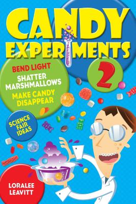 Candy Experiments 2: Volume 2 - Leavitt, Loralee