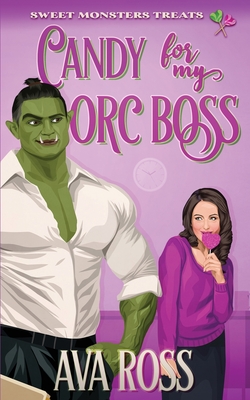 Candy for my Orc Boss - Ross, Ava