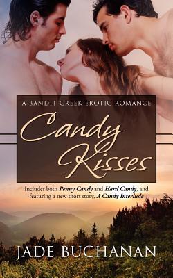 Candy Kisses: A Bandit Creek Erotic Romance - Buchanan, Jade