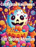 Candyland Halloween: Kids' Coloring Adventure: Colorful Halloween Candyland for Kids