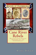 Cane River Rebels: Natchitoches Parish Soldiers of the Confederacy