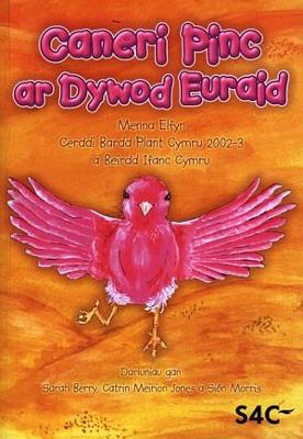 Caneri Pinc ar Dywod Euraid - Cerddi Bardd Plant Cymru 2002-3 a Beirdd Ifanc Cymru - Elfyn, Menna
