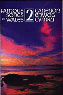 Caneuon Enwog Cymru / Famous Songs of Wales 2 - Webb, Sioned (Editor)