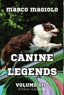 Canine Legends Volume III: (Deluxe Edition)