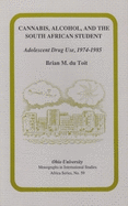 Cannabis, Alcohol, and the South African Student: Adolescent Drug Use, 1974-1985 Volume 59