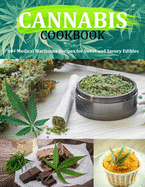 Cannabis Cookbook: 60+ Medical Marijuana Recipes for Sweet and Savory Edibles