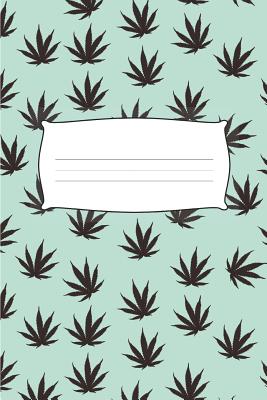 Cannabis Journal: LogBook for Medicinal and Recreation (6 x 9 in, 120 pg) - Log Book, Connoisseur