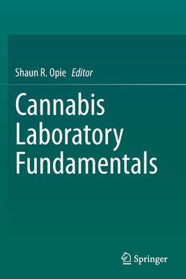 Cannabis Laboratory Fundamentals - Opie, Shaun R. (Editor)