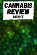 Cannabis Review Logbook: Marijuana Journal / Notebook / Planner, Cannabis Gifts