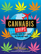 Cannabis Trips: A Global Guide That Leaves No Turn Unstoned