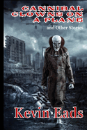 Cannibal Clowns on a Plane and Other Stories