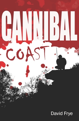 Cannibal Coast - Frye, David