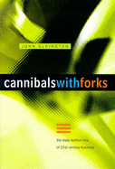 Cannibals with Forks: Triple Bottom Line of 21st Century Business - Elkington, John