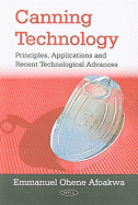 Canning Technology: Principles, Applications and Recent Technological Advances