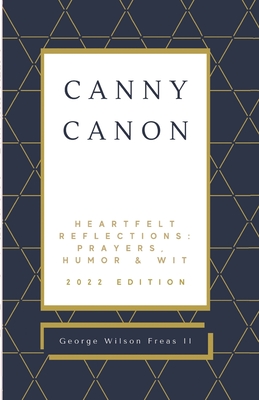Canny Canon: 2022 Expanded Abridged version - Freas, George Wilson, II