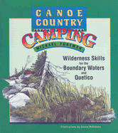 Canoe Country Camping: Wilderness Skills for the Boundary Waters and Quetico - Furtman, Michael