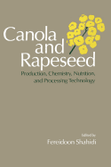 Canola and Rapeseed: Production, Chemistry, Nutrition and Processing Technology