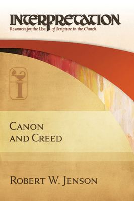 Canon and Creed - Jenson, Robert W