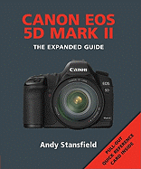 Canon EOS 5d Mark II: The Expanded Guide
