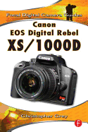 Canon EOS Digital Rebel XS/1000d: Focal Digital Camera Guides