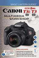 Canon EOS Rebel T3i EOS 600D/T3 EOS 1100D Multimedia Workshop
