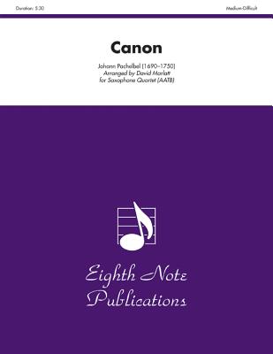 Canon: Score & Parts - Pachelbel, Johann (Composer), and Marlatt, David (Composer)