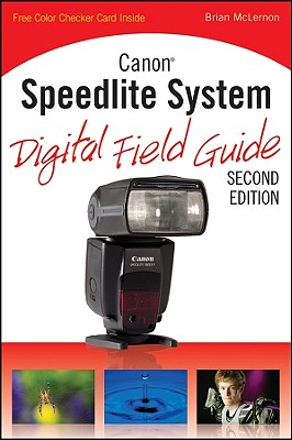 Canon Speedlite System Digital Field Guide - McLernon, Brian