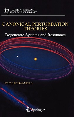 Canonical Perturbation Theories: Degenerate Systems and Resonance - Ferraz-Mello, Sylvio