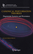 Canonical Perturbation Theories: Degenerate Systems and Resonance