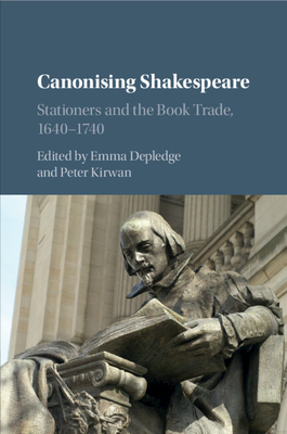 Canonising Shakespeare - Depledge, Emma (Editor), and Kirwan, Peter (Editor)